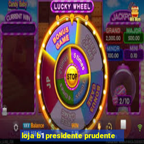 loja b1 presidente prudente